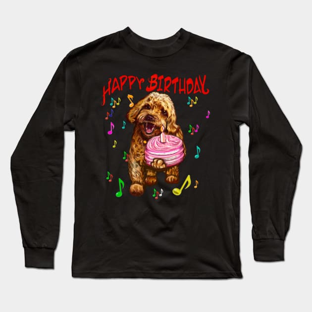 Happy birthday greetings, - Cavapoo puppy dog With birthday cake and candle  - cavalier king charles spaniel poodle, puppy love Long Sleeve T-Shirt by Artonmytee